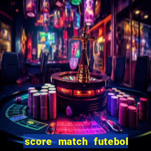 score match futebol pvp dinheiro infinito